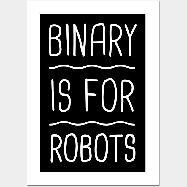 Binary is For Robots | Gender Pronouns Wall Art by Wizardmode